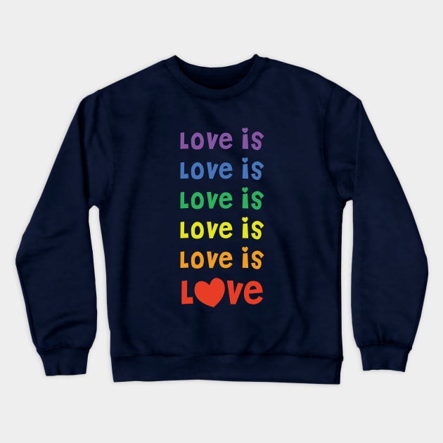 Love is Love Crewneck Sweatshirt by Heyday Threads